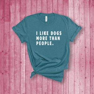 I Like Dogs More Than People Tee